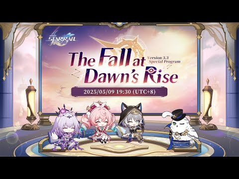Honkai: Star Rail Version 3.3 "The Fall at Dawn's Rise" Special Program img